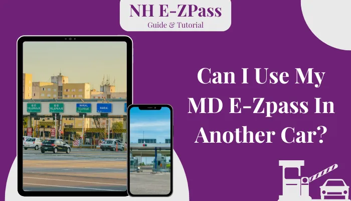 Can I Use My MD E-Zpass In Another Car?