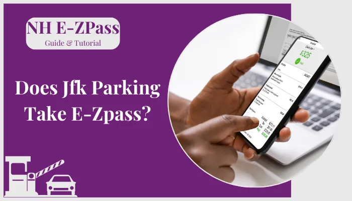 Does Jfk Parking Take E-Zpass?