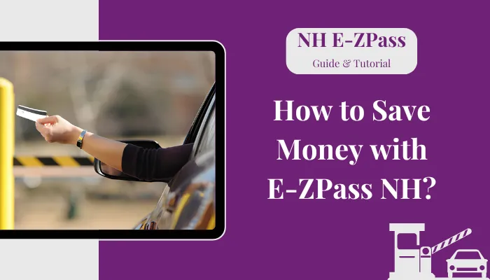 How to Save Money with E-ZPass NH?